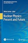 Nuclear Physics: Present and Future