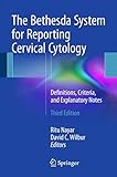 The Bethesda System For Reporting Cervical Cytology Definitions Criteria And Explanatory Notes