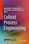 Colloid Process Engineering