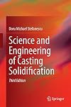 Science and engineering of casting solidification