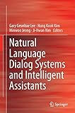 Natural Language Dialog Systems And Intelligent Assistants
