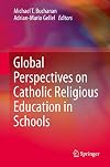 Global Perspectives on Catholic Religious Education in Schools