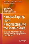 Nanopackaging: From Nanomaterials to the Atomic Scale Proceedings of the 1st International Workshop on Nanopackaging, Grenoble 27-28 June 2013