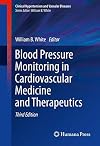 Blood Pressure Monitoring in Cardiovascular Medicine and Therapeutics (Clinical Hypertension and Vascular Diseases)