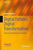 Digital Futures Digital Transformation From Lean Production To Acceluction