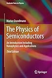 The Physics Of Semiconductors : An Introduction Including Nanophysics And Applications