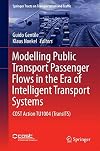 Modelling Public Transport Passenger Flows in the Era of Intelligent Transport Systems: COST Action TU1004 (TransITS)