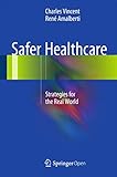 Safer Healthcare Strategies For The Real World