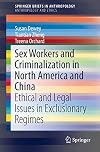 Sex Workers and Criminalization in North America and China: Ethical and Legal Issues in Exclusionary Regimes