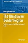 The Himalayan Border Region Trade, Identity and Mobility in Kumaon, India