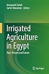 Irrigated Agriculture in Egypt: Past, Present and Future