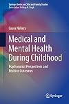 Medical and Mental Health During Childhood: Psychosocial Perspectives and Positive Outcomes (Springer Series on Child and Family Studies)