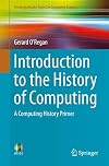Introduction to the History of Computing: A Computing History Primer (Undergraduate Topics in Computer Science)