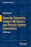 Granular dynamics, contact mechanics and particle system simulations