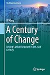 A Century of Change Beijing's Urban Structure in the 20th Century