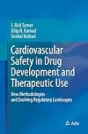 Cardiovascular Safety in Drug Development and Therapeutic Use New Methodologies and Evolving Regulatory Landscapes