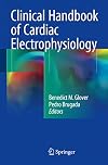 Clinical Handbook of Cardiac Electrophysiology