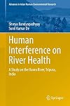 Human Interference on River Health A Study on the Haora River, Tripura, India