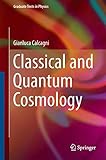 Classical And Quantum Cosmology