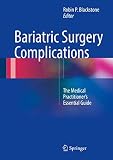 Bariatric Surgery Complications The Medical Practitioners Essential Guide