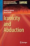 Iconicity And Abduction Studies In Applied Philosophy Epistemology And Rational Ethics