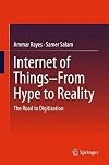 Internet of Things From Hype to Reality: The Road to Digitization