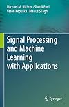 Signal Processing and Machine Learning with Applications
