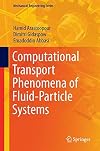 Computational Transport Phenomena of Fluid-Particle Systems