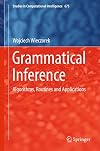 Grammatical Inference: Algorithms, Routines and Applications (Studies in Computational Intelligence, 673)