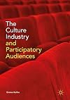 The culture industry and participatory audiences