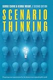 Scenario Thinking Preparing Your Business For The Future In An Uncertain And Unpredictable World