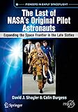 The Last Of Nasas Original Pilot Astronauts Expanding The Space Frontier In The Late Sixties