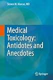 Medical Toxicology Antidotes And Anecdotes