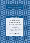 European Citizenship after Brexit: Freedom of Movement and Rights of Residence (Palgrave Studies in European Union Politics)