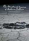 The structural trauma of western culture : toward the end of humanity