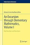 An excursion through elementary mathematics. Volume I, Real numbers and functions