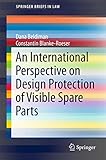 An International Perspective On Design Protection Of Visible Spare Parts