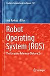 Robot Operating System (ROS): The Complete Reference (Volume 2)