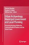 Urban Archaeology, Municipal Government and Local Planning: Preserving Heritage within the Commonwealth of Nations and the United States