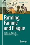 Farming, Famine and Plague: The Impact of Climate in Late Medieval England