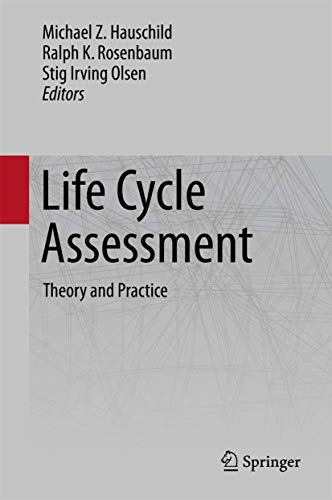 Life Cycle Assessment: Theory and Practice: Hauschild, Michael Z., Rosenbaum, Ralph K., Olsen, Stig Irving