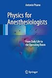 Physics For Anesthesiologists From Daily Life To The Operating Room