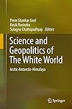 Science and geopolitics of the white world: Arctic - Antarctic - Himalaya