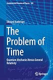 The Problem Of Time Quantum Mechanics Versus General Relativity