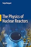 The Physics Of Nuclear Reactors