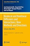 Nonlocal And Nonlinear Diffusions And Interactions New Methods And Directions Cetraro Italy 2016