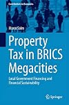 Property tax in BRICS megacities : local government financing and financial sustainability