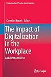 The Impact of Digitalization in the Workplace: An Educational View (Professional and Practice-based Learning, 21)