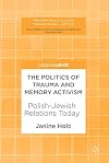 The politics of trauma and memory activism : Polish-Jewish relations today