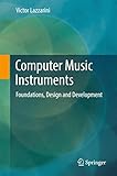 Computer Music Instruments Foundations Design And Development
